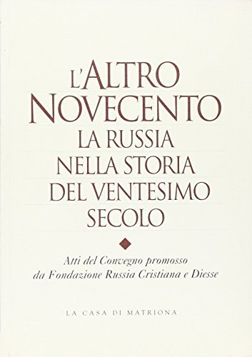 L' altro Novecento. La Russia nella storia del ventesimo secolo edito da La Casa di Matriona