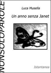 Un anno senza Janet di Luca Musella edito da NonSoloParole Edizioni