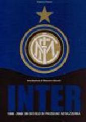 Inter. 1908-2008. Un secolo di passione nerazzurra di Federico Pistone edito da Diemme