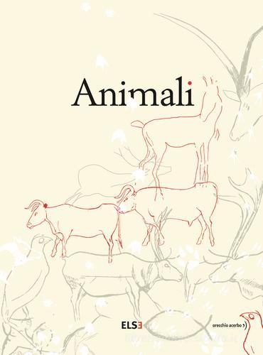 Animali. Ediz. limitata edito da Else Edizioni