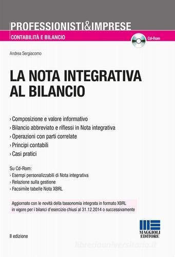 La nota integrativa al bilancio. Con CD-ROM di Andrea Sergiacomo edito da Maggioli Editore