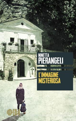 L' immagine misteriosa di Ninetta Pierangeli edito da Augh!