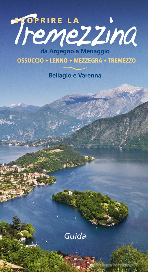Scoprire la Tremezzina. Da Argegno a Menaggio, Bellagio e Varenna. Guida 2017 di Francesco Soletti edito da New Press