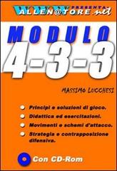 Modulo 4-3-3. Con CD-ROM di Massimo Lucchesi edito da WWW.Allenatore.Net