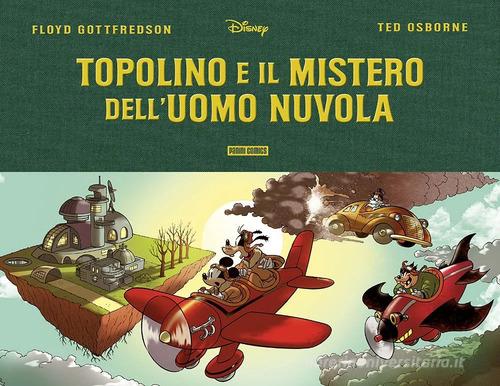 Topolino e il mistero dell'uomo nuvola di Floyd Gottfredson, Ted Osborne edito da Panini Comics