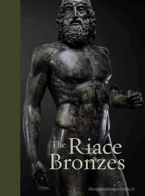The Riace bronzes di Luigi Spina, Carmelo Malacrino, Riccardo Di Cesare edito da 5 Continents Editions