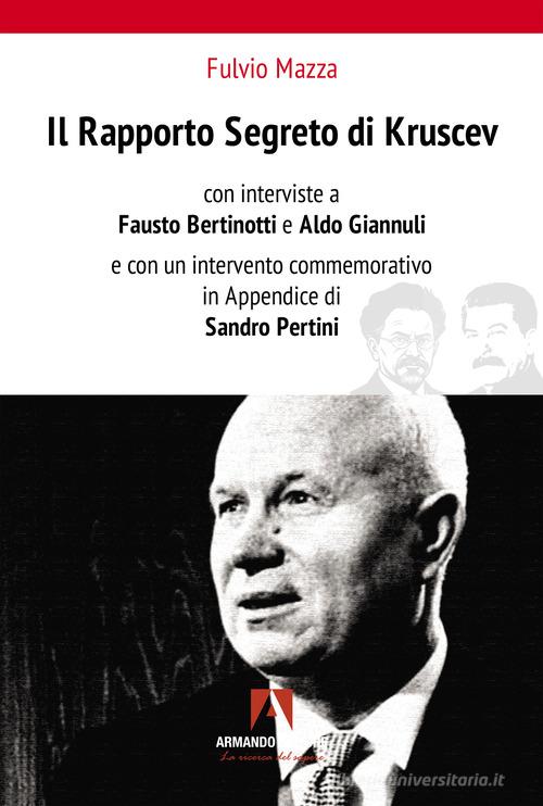 Il rapporto segreto Kruscev di Fulvio Mazza edito da Armando Editore