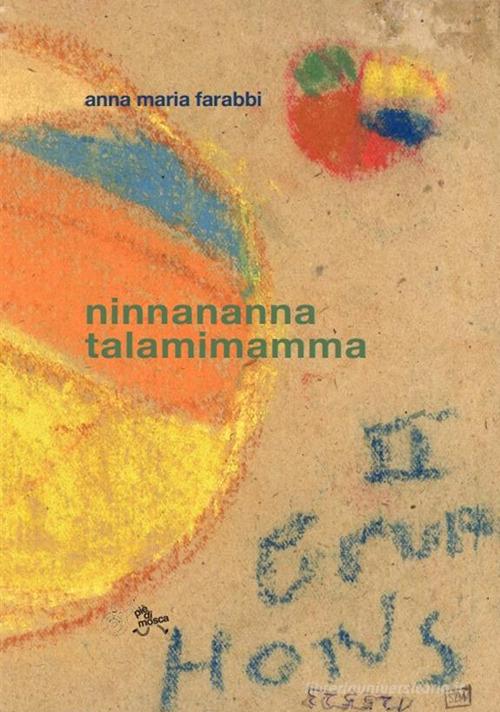 Ninnananna talamimamma. Con QR code per traccia audio di Anna Maria Farabbi edito da Al3vie