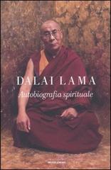 Autobiografia spirituale di Gyatso Tenzin (Dalai Lama) edito da Mondadori
