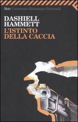 L' istinto della caccia di Dashiell Hammett edito da Feltrinelli