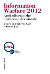 Information warfare 2012. Armi cibernetiche e processo decisionale edito da Franco Angeli