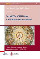 Salvezza cristiana e storia degli uomini. Joseph Ratzinger con Luigi Sartori tra i teologi triveneti (1975-76) edito da EMP