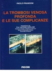 La trombosi venosa profonda e le sue complicanze di Paolo Prandoni edito da Piccin-Nuova Libraria