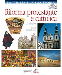 Riforma protestante e cattolica. Dal 1500 al 1700 edito da Paoline Editoriale Libri