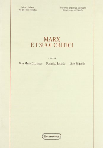 Marx e i suoi critici. Atti del Convegno (Cannobio, 27-29 settembre 1985) edito da Quattroventi