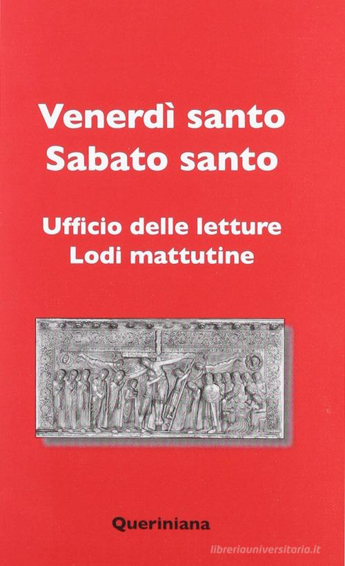 Venerdi santo, sabato santo. Uffico delle lettere, lodi mattutine edito da Queriniana