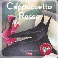 Cappuccetto Rosso. Con CD Audio di Jacob Grimm, Wilhelm Grimm, Paola Parazzoli edito da Fabbri