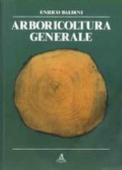 Arboricoltura generale di Enrico Baldini edito da CLUEB