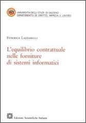 L' equilibrio contrattuale nelle forniture di sistemi informatici di Federica Lazzarelli edito da Edizioni Scientifiche Italiane