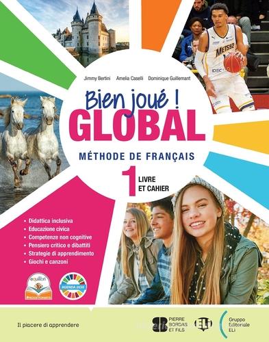 Bien joué! global. Livre et cahier. Avec Mini-dictionnaire illustré, Gramm'en plus et Révisions pour tous. Per la Scuola media. Con e-book. Con espansione online vol. 1 di Jimmy Bertini, Amelia Caselli, Dominique Guillement edito da ELI