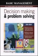 Decision making & problem solving di John Adair edito da Franco Angeli