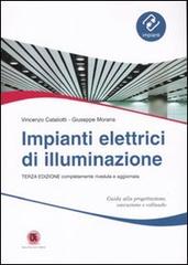 Impianti elettrici di illuminazione di Vincenzo Cataliotti, Giuseppe Morana edito da Flaccovio Dario