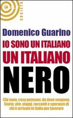 Io sono un italiano, un italiano nero di Domenico Guarino edito da Cult Editore