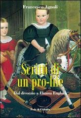 Scritti di un pro-life. Dal divorzio a Eluana Englaro di Francesco Agnoli edito da Fede & Cultura
