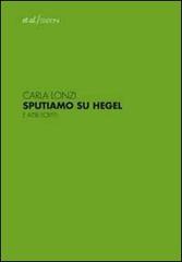 Sputiamo su Hegel. E altri scritti di Carla Lonzi edito da et al.