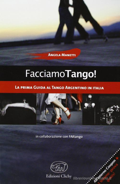 Facciamo tango! di Angela Manetti edito da Edizioni Clichy