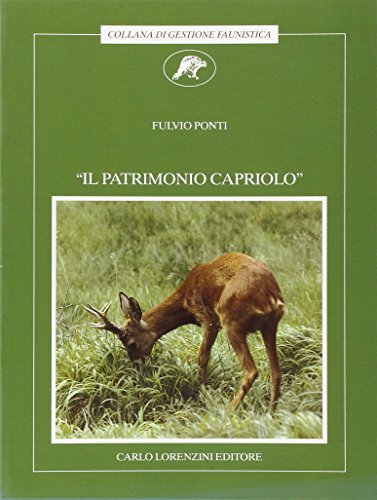 Il patrimonio capriolo di Fulvio Ponti edito da Carlo Lorenzini Editore