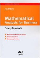 Mathematical analysys for business complements di Erio Castagnoli, Lorenzo Peccati edito da EGEA Tools