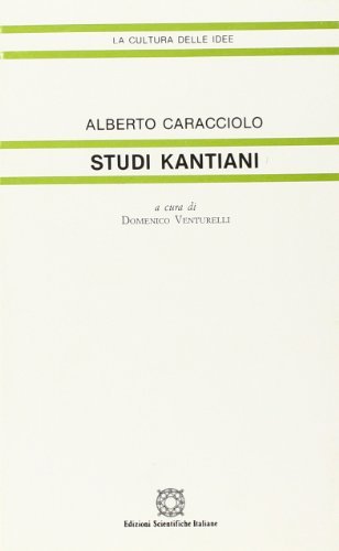 Studi kantiani di Alberto Caracciolo edito da Edizioni Scientifiche Italiane