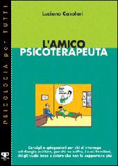 L' amico psicoterapeuta di Luciano Casolari edito da Positive Press