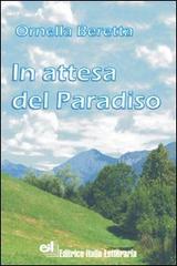 In attesa del paradiso di Ornella Beretta edito da EIL Editrice Italia Letteraria