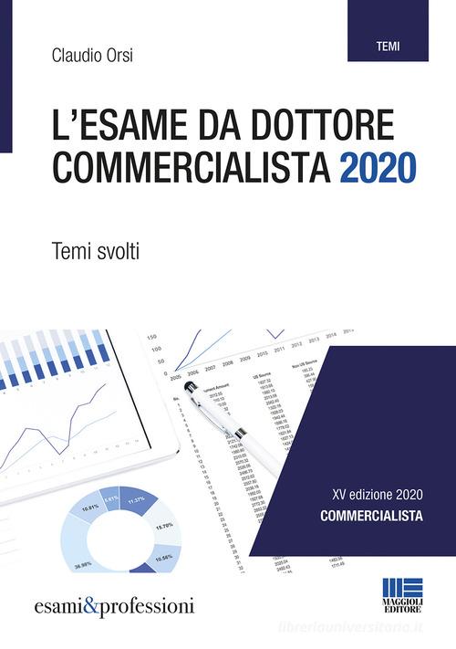 L' esame da dottore commercialista. Temi svolti di Claudio Orsi con