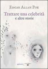 Libro Trattare una celebrità e altri racconti di Edgar Allan Poe La scatola dei racconti di Conti (Morgex)