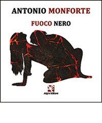 Fuoco nero. Con CD Audio di Antonio Monforte edito da Algra