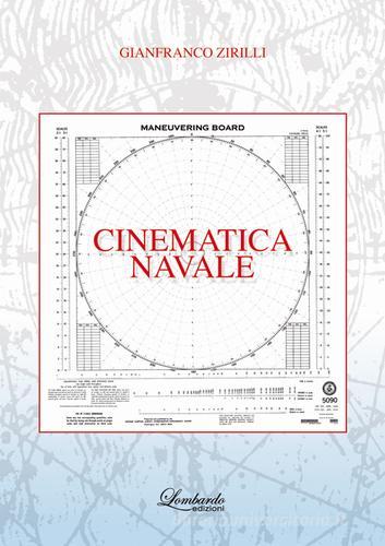 Cinematica navale di Gianfranco Zirilli edito da Lombardo Edizioni