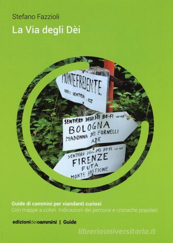 La Via degli Dèi di Stefano Fazzioli edito da Edizioni dei Cammini