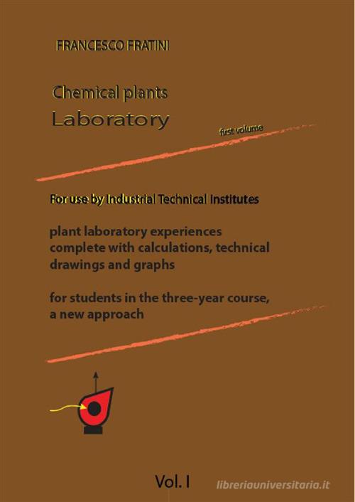 Laboratorio di impianti chimici. Ediz. inglese vol.1 di Francesco Fratini edito da StreetLib