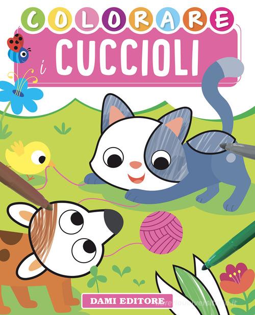 I cuccioli. Ediz. a colori di Deborah Forni - 9791259740144 in