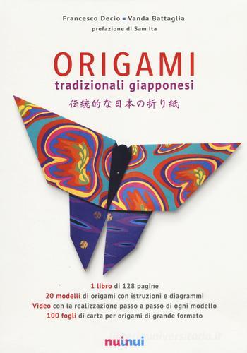 Origami tradizionali giapponesi di Francesco Decio, Vanda Battaglia edito da Nuinui