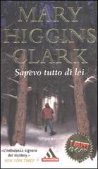 Sapevo tutto di lei di Mary Higgins Clark edito da Mondadori