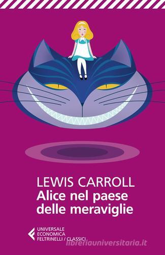 Alice nel paese delle meraviglie di Lewis Carroll edito da Feltrinelli