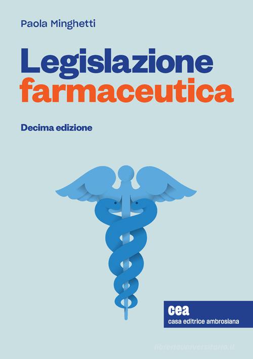 Legislazione farmaceutica. Con e-book di Paola Minghetti edito da CEA