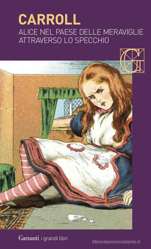 Alice nel paese delle meraviglie-Attraverso lo specchio di Lewis Carroll edito da Garzanti