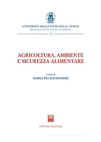 Agricoltura, ambiente e sicurezza alimentare edito da Giuffrè