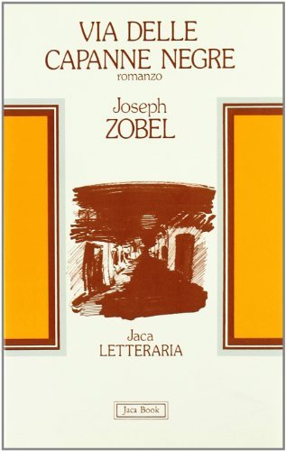 Via delle capanne negre di Joseph Zobel edito da Jaca Book