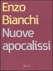 Nuove apocalissi. La guerra in Iraq, l'Islam, l'Europa e la barbarie di Enzo Bianchi edito da Rizzoli